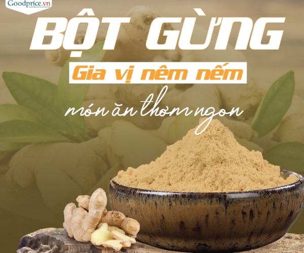 Bột gừng có tác dụng gì? Lưu ý khi sử dụng